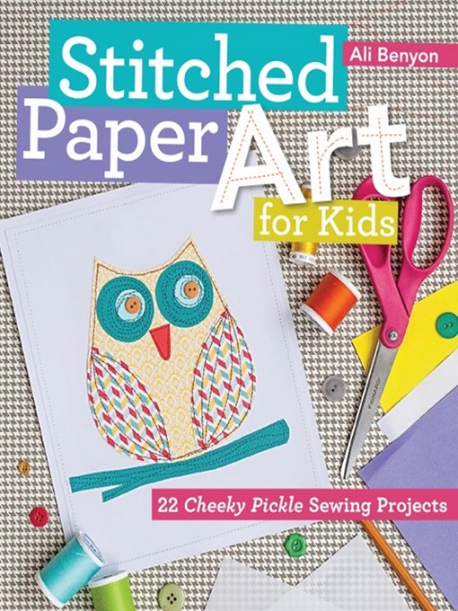 Title details for Stitched Paper Art for Kids by Ali Benyon - Wait list